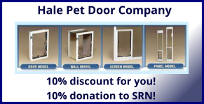 Hale Pet Door Company 10% discount for you! 10% donation to SRN!
